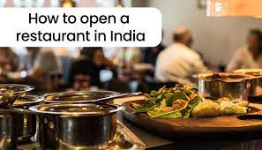 Essential Steps to Launching Your Restaurant in India